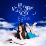 E-Girls - The Never Ending Story
