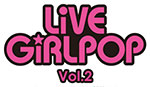 Live Girlpop Vol.2 ~Spring Party~