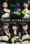 °C-ute 2013 Natsu Aki Book Queen of J-Pop ~Tadaoritsuita Onna Senshi~
