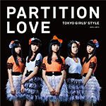 Tokyo Girls' Style - Partition Love