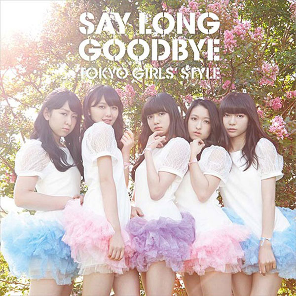 Tokyo Girls' Style - Say Long Goodbye / Himawari to Hoshikuzu -English Ver.-