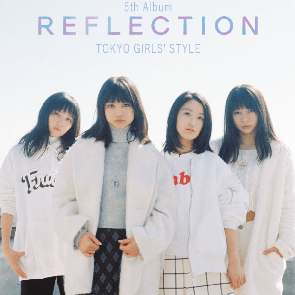 Tokyo Girls' Style - Reflection