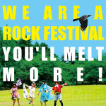You'll Melt More! - We Are A Rock Festival