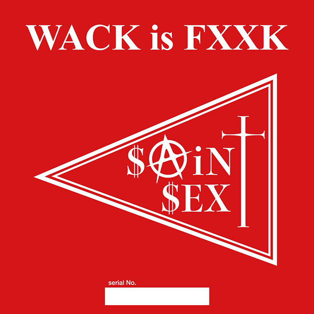 SAiNT SEX - WACK is FXXK